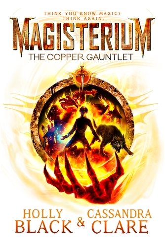 Book cover of Magisterium: The Copper Gauntlet by Cassandra Clare, Holly Black