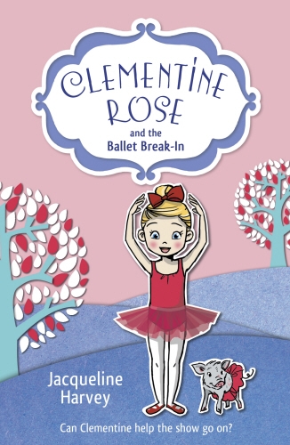 Book cover of Clementine Rose and the Ballet Break-in by Jacqueline Harvey