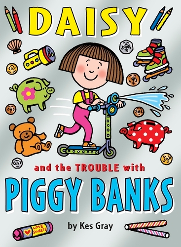 Book cover of Daisy and the Trouble with Piggy Banks by Kes Gray