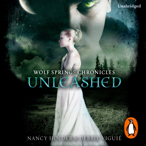 Book cover of Wolf Springs Chronicles: Unleashed by Nancy Holder, Debbie Viguie