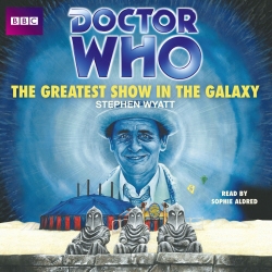 Book cover of Doctor Who: The Greatest Show In The Galaxy by Stephen Wyatt