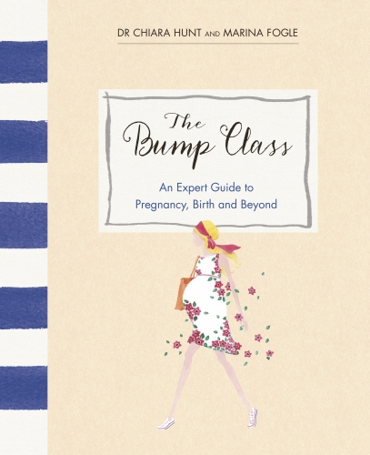 Book cover of The Bump Class by Marina Fogle, Dr Chiara Hunt