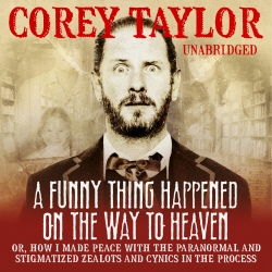 Book cover of A Funny Thing Happened On The Way To Heaven by Corey Taylor