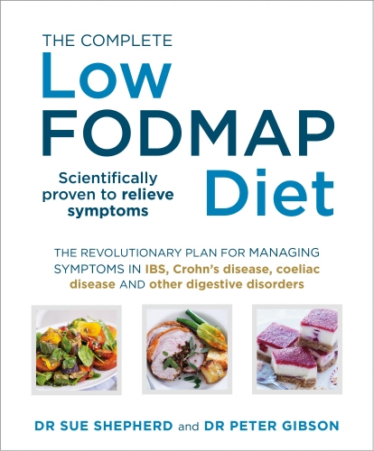 Book cover of The Complete Low-FODMAP Diet by Dr Sue Shepherd, Dr Peter Gibson