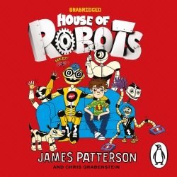 Book cover of House of Robots by James Patterson