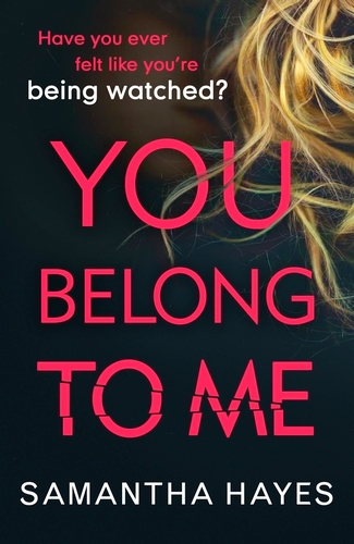 Book cover of You Belong To Me by Samantha Hayes