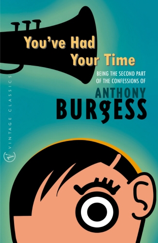 Book cover of You've Had Your Time by Anthony Burgess