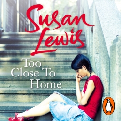 Book cover of Too Close To Home by Susan Lewis