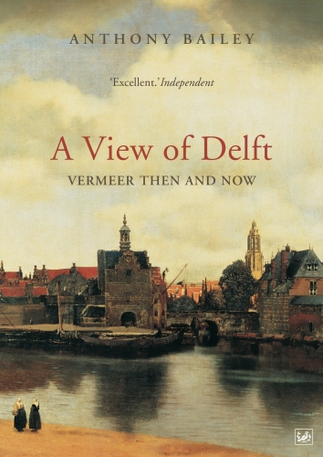 Book cover of A View Of Delft by Anthony Bailey
