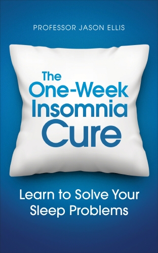 Book cover of The One-week Insomnia Cure by Professor Jason Ellis