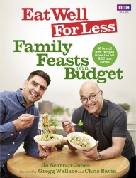 Book cover of Eat Well for Less: Family Feasts on a Budget by Jo Scarratt-Jones
