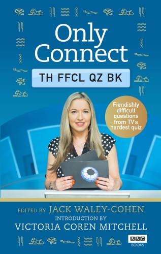 Book cover of Only Connect: The Official Quiz Book by Jack Waley-Cohen