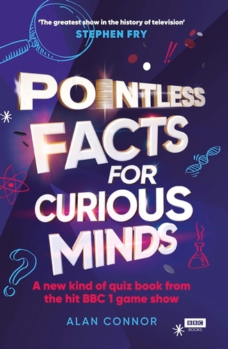 Book cover of Pointless Facts for Curious Minds by Alan Connor