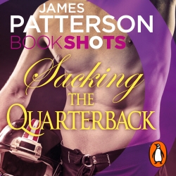Book cover of Sacking the Quarterback by James Patterson, Samantha Towle