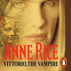 Book cover of Vittorio, The Vampire by Anne Rice