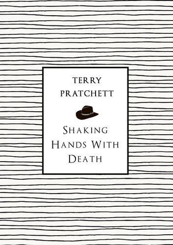 Book cover of Shaking Hands With Death by Terry Pratchett