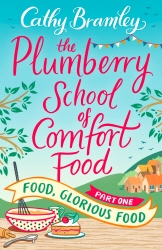Book cover of The Plumberry School of Comfort Food - Part One by Cathy Bramley