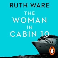 Book cover of The Woman in Cabin 10 by Ruth Ware