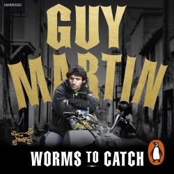 Book cover of Guy Martin: Worms to Catch by Guy Martin