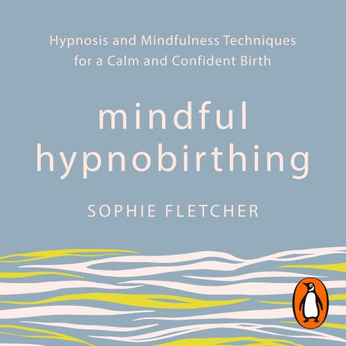 Book cover of Mindful Hypnobirthing by Sophie Fletcher