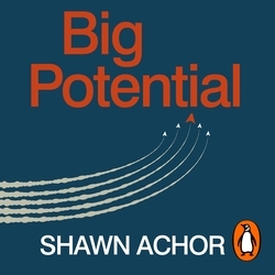 Book cover of Big Potential by Shawn Achor