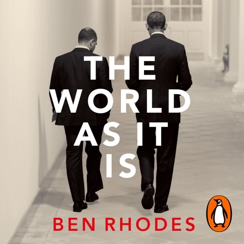 Book cover of The World As It Is by Ben Rhodes