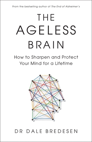 Book cover of The Ageless Brain by Dr Dale Bredesen