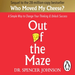 Book cover of Out of the Maze by Spencer Johnson
