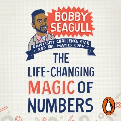 Book cover of The Life-Changing Magic of Numbers by Bobby Seagull