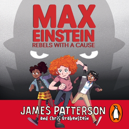 Book cover of Max Einstein: Rebels with a Cause by James Patterson
