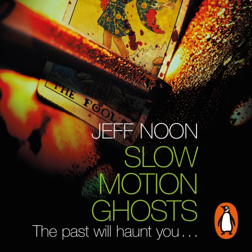 Book cover of Slow Motion Ghosts by Jeff Noon