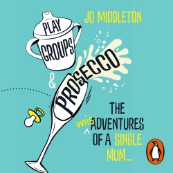 Book cover of Playgroups and Prosecco by Jo Middleton