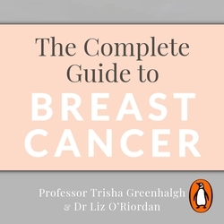 Book cover of The Complete Guide to Breast Cancer by Trisha Greenhalgh, Liz O’Riordan