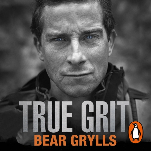 Book cover of True Grit by Bear Grylls