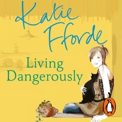 Book cover of Living Dangerously by Katie Fforde