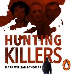 Book cover of Hunting Killers by Mark Williams-Thomas