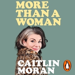 Book cover of More Than a Woman by Caitlin Moran