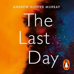Book cover of The Last Day by Andrew Hunter Murray