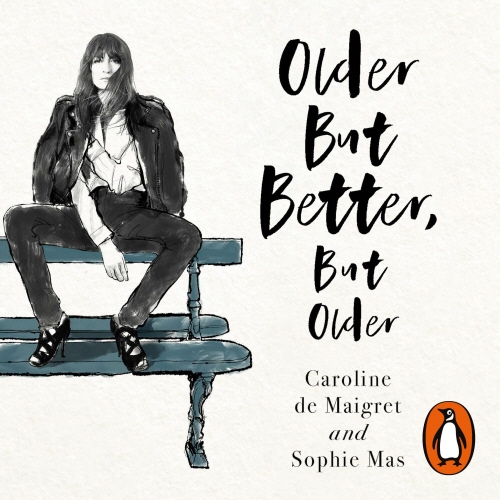 Book cover of Older but Better, but Older by Caroline de Maigret, Sophie Mas