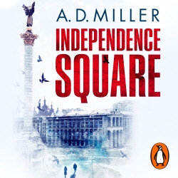 Book cover of Independence Square by A. D. Miller