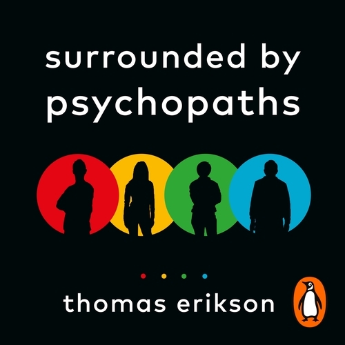 Book cover of Surrounded by Psychopaths by Thomas Erikson