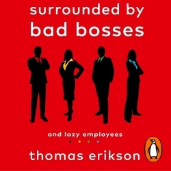 Book cover of Surrounded by Bad Bosses and Lazy Employees by Thomas Erikson