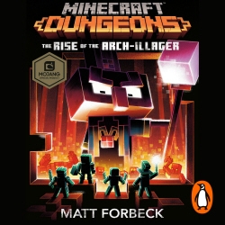 Book cover of Minecraft Dungeons: Rise of the Arch-Illager by Matt Forbeck