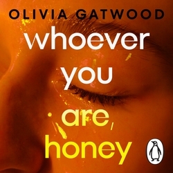 Book cover of Whoever You Are, Honey by Olivia Gatwood
