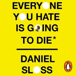 Book cover of Everyone You Hate is Going to Die by Daniel Sloss