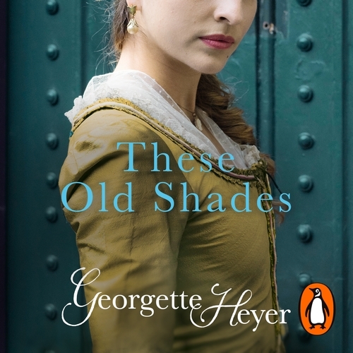 Book cover of These Old Shades by Georgette Heyer