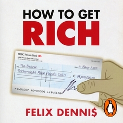 Book cover of How to Get Rich by Felix Dennis