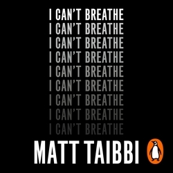 Book cover of I Can't Breathe by Matt Taibbi