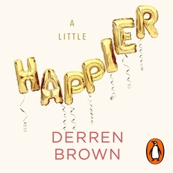 Book cover of A Little Happier by Derren Brown