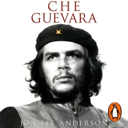 Book cover of Che Guevara by Jon Lee Anderson